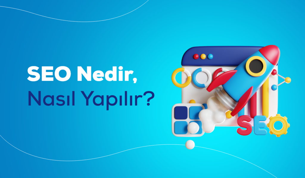 SEO Nedir? Bursa'daki İşletmeler İçin Temel SEO Rehberi